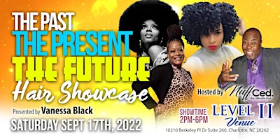 The Past The Present and The Future Hair Showcase
