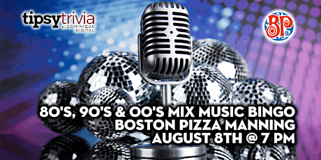 Tipsy Trivia's 80's 90's & 00's Music Bingo - August 8th 7 pm - BP Manning