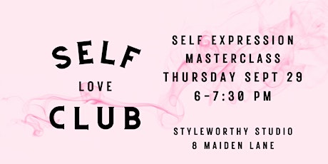 Self Love Club Masterclass -   Self Expression & Authenticity