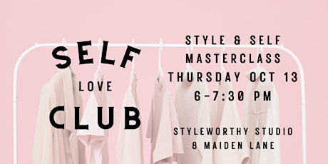 Self Love Club Masterclass -   Style & Self
