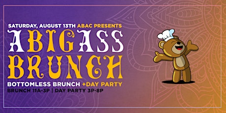 ABAC presents: ABigAssBrunch + Day Party