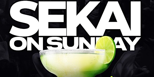 Sekai on Sundays #SundayFunday Finale  | RSVP For FREE entry #SekaiOnSunday