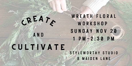 Create & Cultivate - Holiday Wreath Floral workshop & Soundbowl session