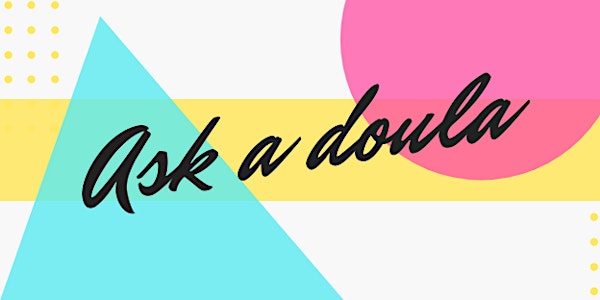 Ask a Doula!
