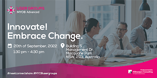 Innovate! Embrace Change: MYOB Advanced User Groups - Sydney