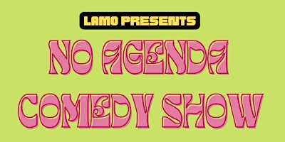 LAMO Presents: No Agenda Comedy @ DRIP BK