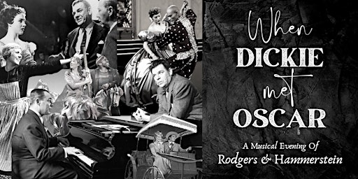 "When Dickie Met Oscar" -  A Musical Evening of Rodgers & Hammerstein