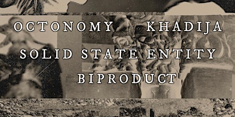 SPLINTERED: Octonomy / Khadija / Solid State Entity / Biproduct