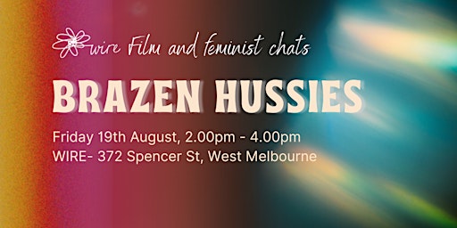 BRAZEN HUSSIES - film and feminist chats