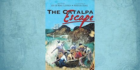 The Catalpa Escape by Mike and Joy Lefroy
