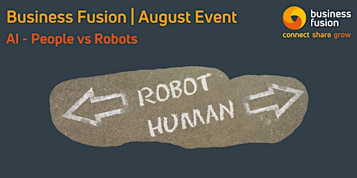 AI - People vs Robots  | August Business Fusion Event