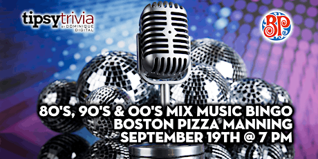 Tipsy Trivia's 80's, 90's, & 00's Music Bingo - Sep 19th 7pm - BP Manning