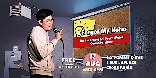 I Forgot My Notes - An Improvised PowerPoint Comedy Show 17.08
