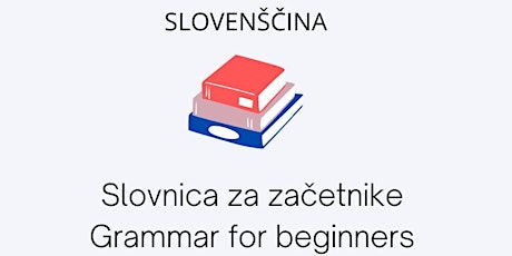 Slovene Grammar - Beginner