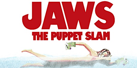 We’re Gonna Need a Bigger Boat: Jaws-The Puppet Slam! (by Puppet Meltdown) primary image