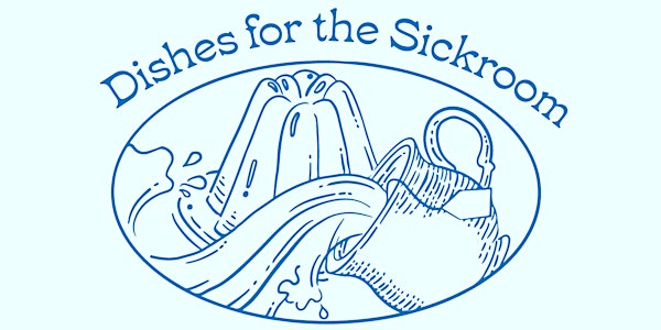 Dishes for the Sick Room: Glasgow's Invalid Recipes