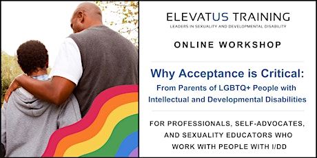 Why Acceptance is Critical From Parents of LGBTQ+ People with I/DD