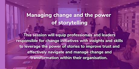 Managing change & use of storytelling
