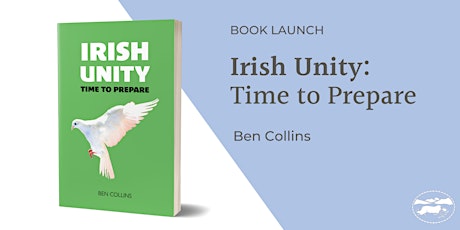 Book launch: 'Irish Unity: Time to Prepare' by Ben Collins