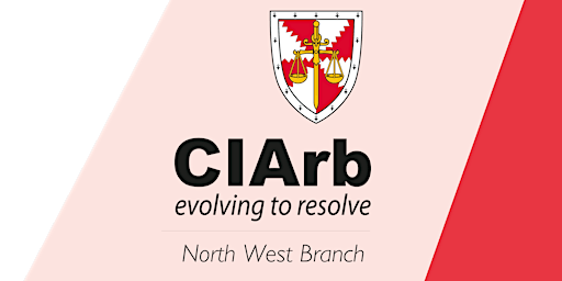 The CIArb NW Branch are hosting  A SURGERY ON ARBITRATION AND ADJUDICATION