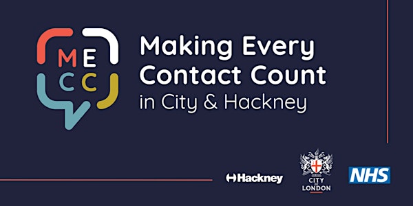 Making Every Contact Count (MECC) in Hackney & City - Online Training