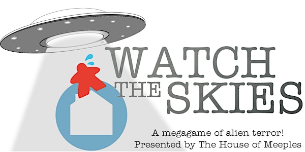 Watch the Skies! A Megagame of Alien Terror