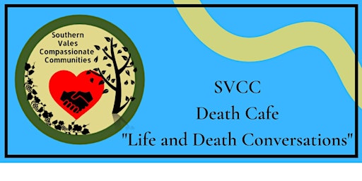 Southern Vales Compassionate Communities Death Cafe