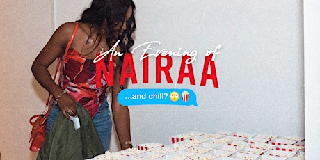 An Evening of Nairaa And Chill