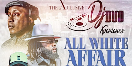 The Xclusive Dj DUO Xperience "All White Affair" primary image