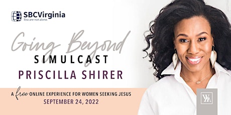 Going Beyond Simulcast with Priscilla Shirer- Central- West & Southside