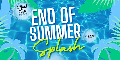 End of Summer Splash