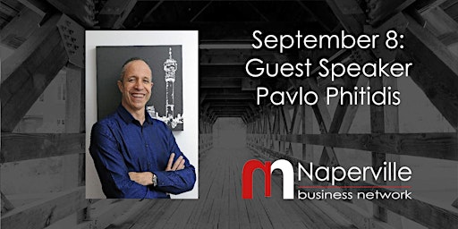 IN-PERSON Naperville Meeting September 8: Guest Speaker Pavlo Phitidis