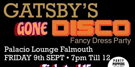 GATSBY’S GONE DISCO - Fancy Dress Party