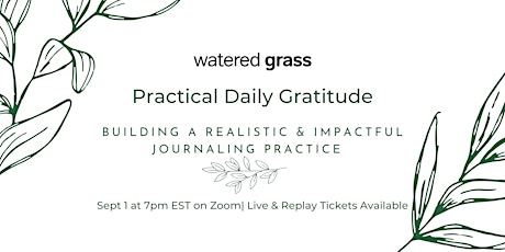 Practical Daily Gratitude: Building in Realistic & Impactful Journaling