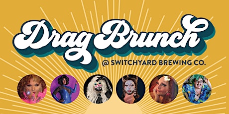 Drag Brunch at Switchyard Brewing!