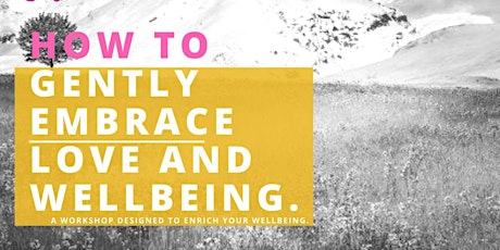 How to gently embrace love and wellbeing. primary image