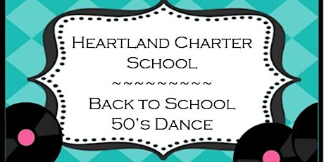 Back to School 50's  High School Dance - Heartland Charter School