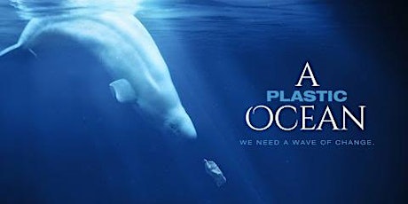 Screening:- A Plastic Ocean + Q. & A. primary image
