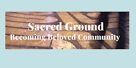 Sacred Ground - Creating Beloved Community