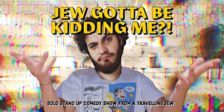 Jew Gotta Be Kidding Me (Stand Up Comedy) - Luxembourg