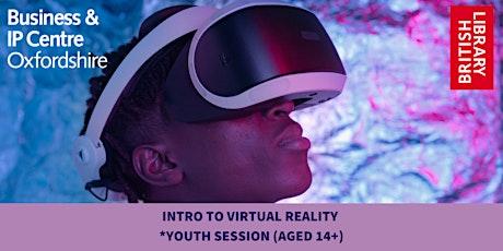 Intro to Virtual Reality - Youth Session (aged 14+)