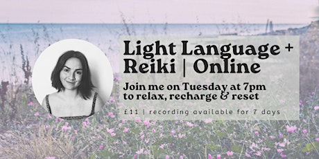 Light Language + Reiki | Online Healing | Tuesday 7pm | Live + Recording
