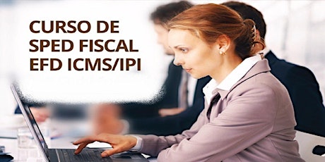 Imagem principal do evento CURSO SPED FISCAL ICMS/IPI