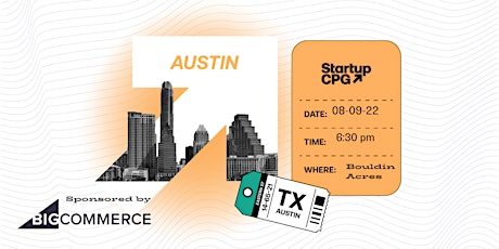 Startup CPG Austin Meetup - August Sponsored by: BigCommerce