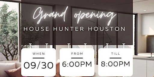 House Hunter Houston Grand Opening