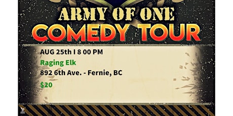 Army of One Comedy Tour - Fernie, BC