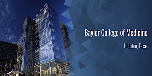 Baylor College of Medicine Administrative Fellowship Webinar