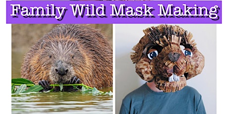 Half Term Family Wild Mask Making Weekend at Rewilding Coombeshead