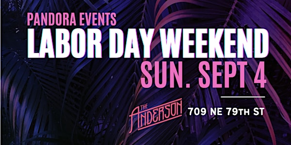 Pandora Events LABOR DAY Weekend Sunday September 4, 2022