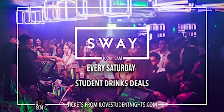 SWAY / Every Saturday/ Covent Garden / Student Drinks Deals / Open till 3am